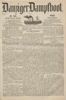 Danziger Dampfboot. Jg.34[!], № 34 (10 Februar 1863)