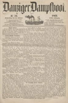Danziger Dampfboot. Jg.34[!], № 36 (12 Februar 1863)