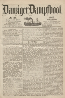 Danziger Dampfboot. Jg.34[!], № 37 (13 Februar 1863)