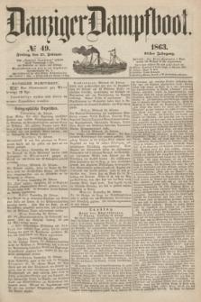 Danziger Dampfboot. Jg.34[!], № 49 (27 Februar 1863)