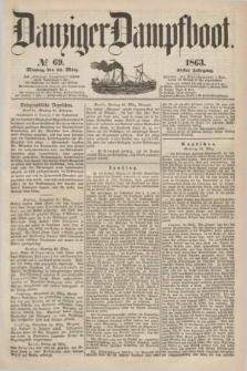 Danziger Dampfboot. Jg.34[!], № 69 (23 März 1863)