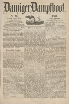 Danziger Dampfboot. Jg.34[!], № 73 (27 März 1863)