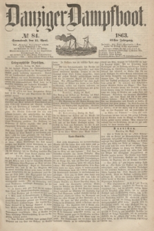 Danziger Dampfboot. Jg.34[!], № 84 (11 April 1863)