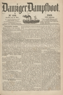 Danziger Dampfboot. Jg.34[!], № 109 (12 Mai 1863)