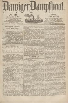 Danziger Dampfboot. Jg.34[!], № 111 (15 Mai 1863)