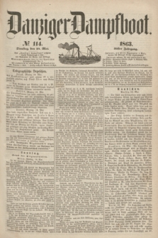 Danziger Dampfboot. Jg.34[!], № 114 (19 Mai 1863)