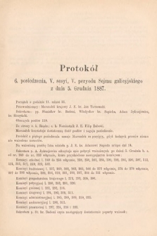 [Kadencja V, sesja V, pos. 6] Protokoły z V. Sesyi V. Peryodu Sejmu Krajowego Królestwa Galicyi i Lodomeryi wraz z Wielkiem Księstwem Krakowskiem w roku 1887/8. Protokół 6