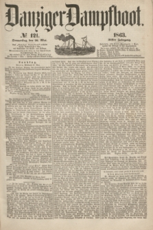 Danziger Dampfboot. Jg.34[!], № 121 (28 Mai 1863)