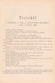 [Kadencja V, sesja V, pos. 7] Protokoły z V. Sesyi V. Peryodu Sejmu Krajowego Królestwa Galicyi i Lodomeryi wraz z Wielkiem Księstwem Krakowskiem w roku 1887/8. Protokół 7