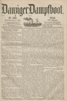 Danziger Dampfboot. Jg.34[!], № 139 (18 Juni 1863)