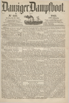 Danziger Dampfboot. Jg.34[!], № 140 (19 Juni 1863)