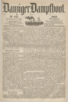 Danziger Dampfboot. Jg.34[!], № 145 (25 Juni 1863)