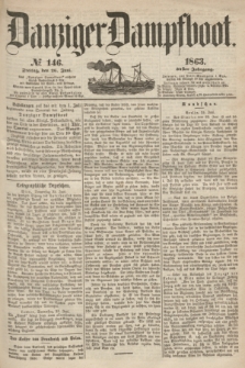 Danziger Dampfboot. Jg.34[!], № 146 (26 Juni 1863)