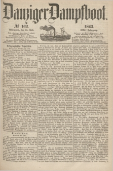Danziger Dampfboot. Jg.34[!], № 162 (15 Juli 1863)