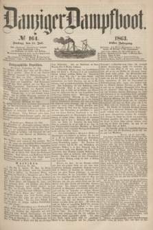 Danziger Dampfboot. Jg.34[!], № 164 (17 Juli 1863)