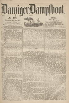 Danziger Dampfboot. Jg.34[!], № 168 (22 Juli 1863)