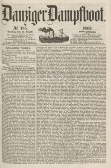 Danziger Dampfboot. Jg.34[!], № 185 (11 August 1863)