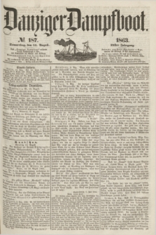 Danziger Dampfboot. Jg.34[!], № 187 (13 August 1863)