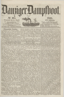 Danziger Dampfboot. Jg.34[!], № 195 (22 August 1863)
