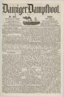 Danziger Dampfboot. Jg.34[!], № 197 (25 August 1863)