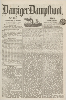 Danziger Dampfboot. Jg.34[!], № 251 (27 October 1863)