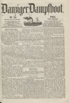 Danziger Dampfboot. Jg.35, № 36 (12 Februar 1864)