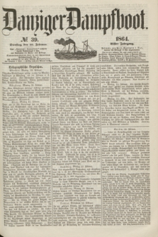 Danziger Dampfboot. Jg.35, № 39 (16 Februar 1864)