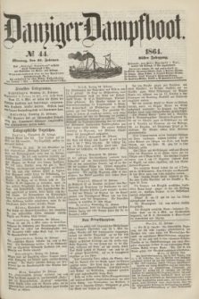 Danziger Dampfboot. Jg.35, № 44 (22 Februar 1864)