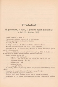 [Kadencja V, sesja V, pos. 16] Protokoły z V. Sesyi V. Peryodu Sejmu Krajowego Królestwa Galicyi i Lodomeryi wraz z Wielkiem Księstwem Krakowskiem w roku 1887/8. Protokół 16