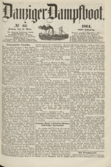 Danziger Dampfboot. Jg.35, № 66 (18 März 1864)