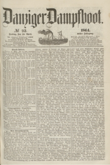 Danziger Dampfboot. Jg.35, № 93 (22 April 1864)