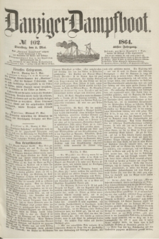 Danziger Dampfboot. Jg.35, № 102 (3 Mai 1864)