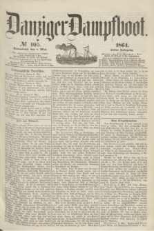 Danziger Dampfboot. Jg.35, № 105 (7 Mai 1864)