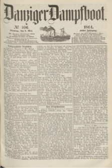 Danziger Dampfboot. Jg.35, № 106 (9 Mai 1864)