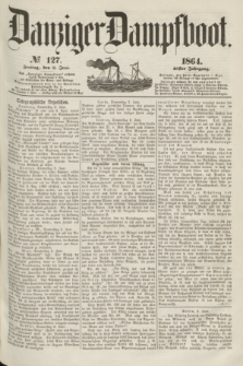 Danziger Dampfboot. Jg.35, № 127 (3 Juni 1864)