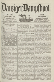 Danziger Dampfboot. Jg.35, № 130 (7 Juni 1864)