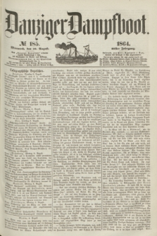 Danziger Dampfboot. Jg.35, № 185 (10 August 1864)