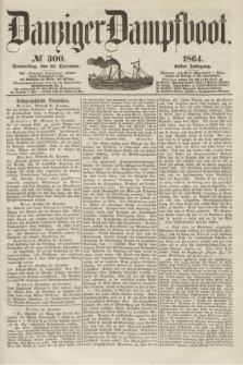 Danziger Dampfboot. Jg.35, № 300 (22 December 1864)