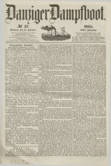 Danziger Dampfboot. Jg.36, № 37 (13 Februar 1865)