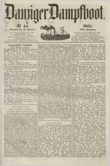 Danziger Dampfboot. Jg.36, № 44 (21 Februar 1865)