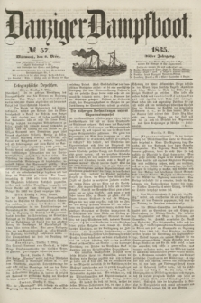 Danziger Dampfboot. Jg.36, № 57 (8 März 1865)