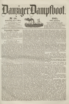 Danziger Dampfboot. Jg.36, № 58 (9 März 1865)