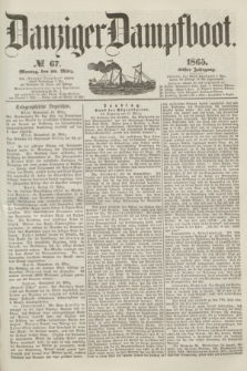 Danziger Dampfboot. Jg.36, № 67 (20 März 1865)