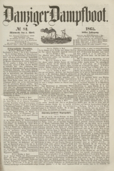 Danziger Dampfboot. Jg.36, № 81 (5 April 1865)
