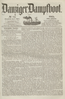 Danziger Dampfboot. Jg.36, № 84 (8 April 1865)