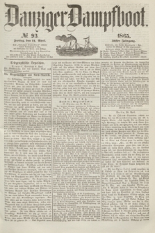 Danziger Dampfboot. Jg.36, № 93 (21 April 1865)