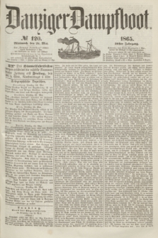 Danziger Dampfboot. Jg.36, № 120 (24 Mai 1865)