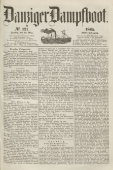 Danziger Dampfboot. Jg.36, № 121 (26 Mai 1865)