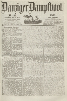 Danziger Dampfboot. Jg.36, № 122 (27 Mai 1865)