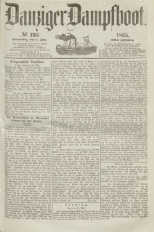 Danziger Dampfboot. Jg.36, № 126 (1 Juni 1865)